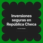 Inversiones seguras en República Checa
