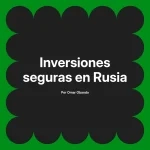 Inversiones seguras en Rusia