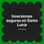 Inversiones seguras en Santa Lucía