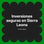 Inversiones seguras en Sierra Leona