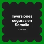 Inversiones seguras en Somalia