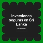 Inversiones seguras en Sri Lanka