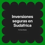 Inversiones seguras en Sudáfrica