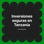 Inversiones seguras en Tanzania