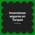 Inversiones seguras en Turquía