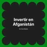 Invertir en Afganistán