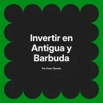 Invertir en Antigua y Barbuda
