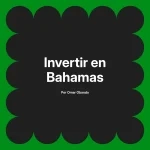 Invertir en Bahamas