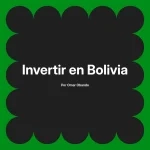 Invertir en Bolivia