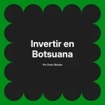 Invertir en Botsuana