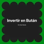 Invertir en Bután