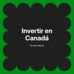 Invertir en Canadá