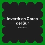 Invertir en Corea del Sur
