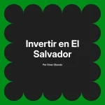 Invertir en El Salvador