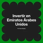 Invertir en Emiratos Árabes Unidos