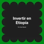 Invertir en Etiopía