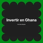 Invertir en Ghana