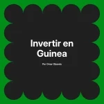 Invertir en Guinea