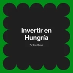 Invertir en Hungría