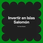 Invertir en Islas Salomón