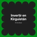 Invertir en Kirguistán