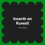 Invertir en Kuwait