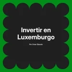 Invertir en Luxemburgo
