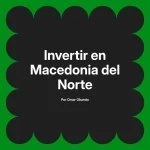 Invertir en Macedonia del Norte