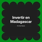 Invertir en Madagascar