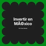 Invertir en México