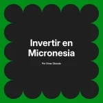 Invertir en Micronesia