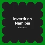 Invertir en Namibia