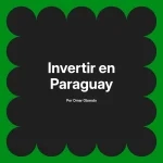 Invertir en Paraguay