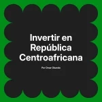 Invertir en República Centroafricana