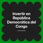Invertir en República Democrática del Congo