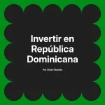 Invertir en República Dominicana