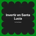 Invertir en Santa Lucía