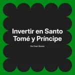 Invertir en Santo Tomé y Príncipe