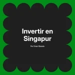 Invertir en Singapur