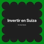 Invertir en Suiza