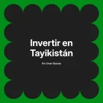 Invertir en Tayikistán