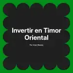Invertir en Timor Oriental
