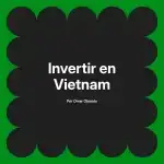 Invertir en Vietnam