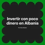 Invertir con poco dinero en Albania