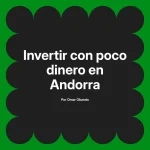 Invertir con poco dinero en Andorra