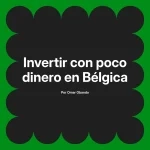 Invertir con poco dinero en Bélgica