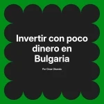 Invertir con poco dinero en Bulgaria