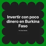 Invertir con poco dinero en Burkina Faso
