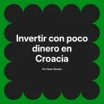Invertir con poco dinero en Croacia