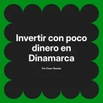 Invertir con poco dinero en Dinamarca